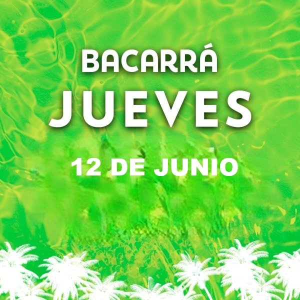 BACARRÁ - 12 DE JUNIO - JUEVES