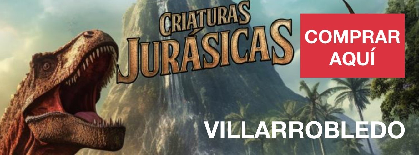 Criaturas Jurásicas en Pabellón ferial VILLARROBLEDO