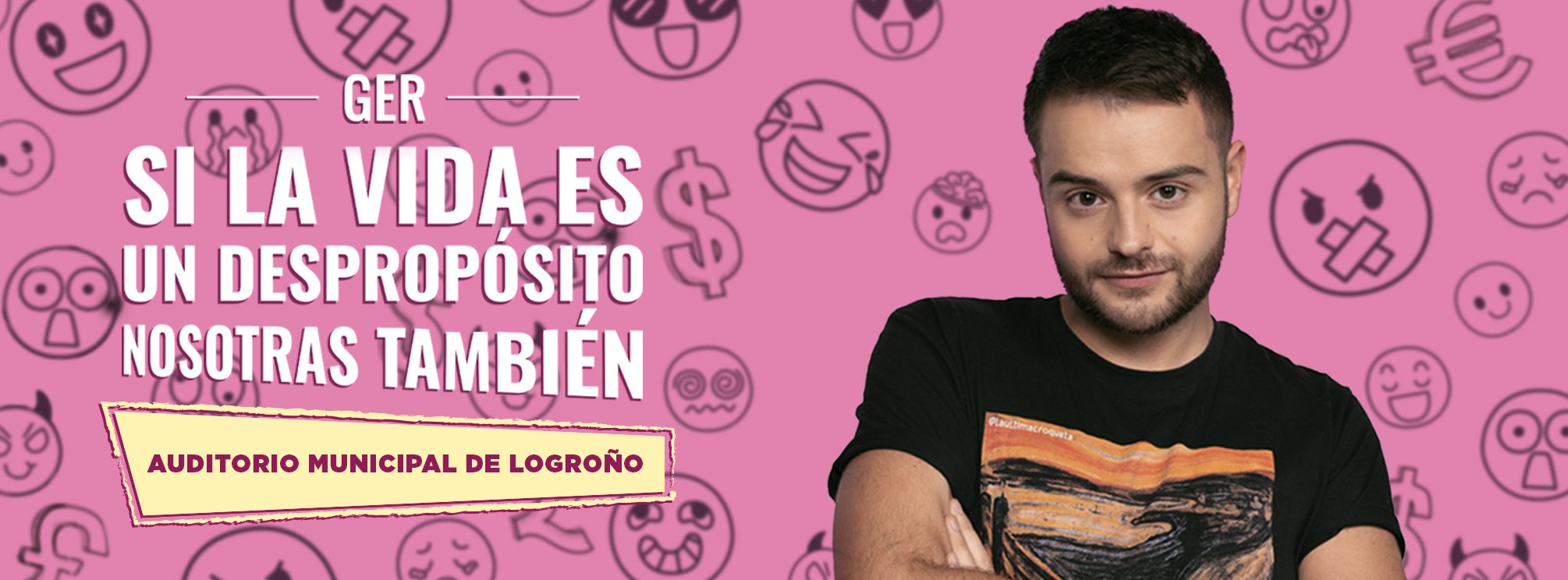 GER | SI LA VIDA ES UN DESPROPÓSITO, NOSOTRAS TAMBIÉN · LOGROÑO