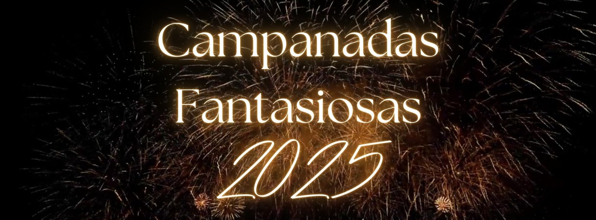 Campanadas Fantasiosas 2025