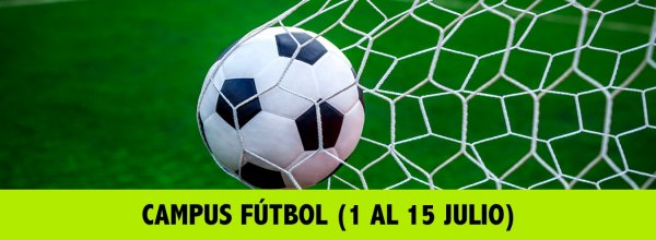 CAMPUS DE FUTBOL (1 AL 15 DE JULIO)