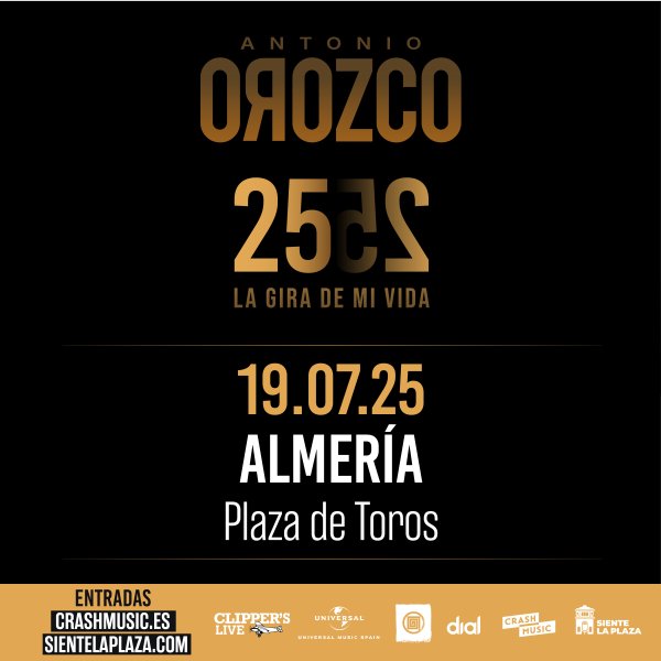 CONCIERTO DE ANTONIO OROZCO - ALMERÍA - PLAZA DE TOROS DE ALMERÍA - SÁBADO 19 DE JULIO