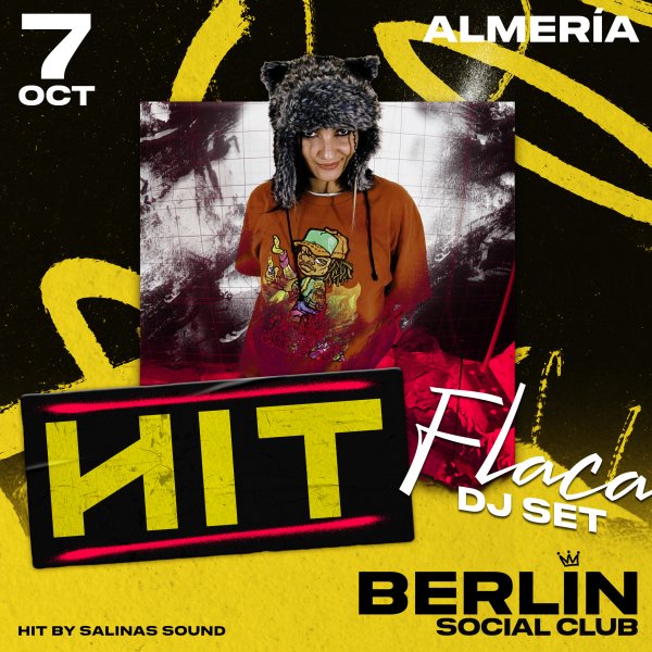 FLACA DJ SET (FIESTA HIT) - ALMERÍA - SALA BERLIN SOCIAL CLUB -  VIERNES 7 DE OCTUBRE