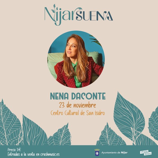CONCIERTO DE NENA DACONTE - NIJAR - CC. DE SAN ISIDRO- SÁBADO 23 DE NOVIEMBRE