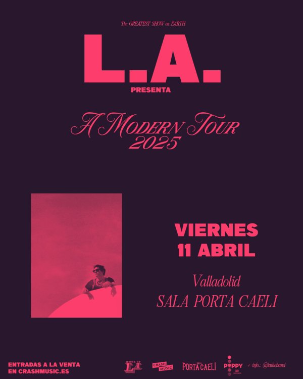 CONCIERTO DE L.A. - VALLADOLID - PORTA CAELI - VIERNES 11 DE ABRIL 2025