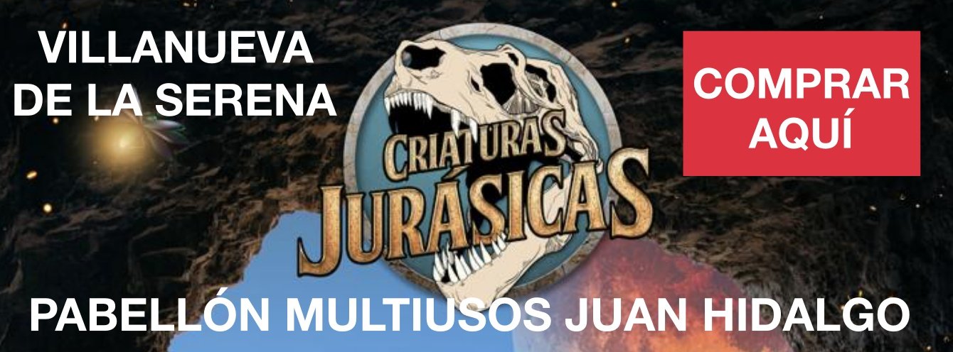 Criaturas Jurásicas en VILLANUEVA DE LA SERENA