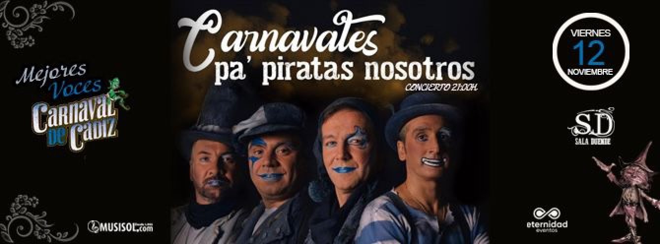 PA' PIRATAS NOSOTROS- CICLO MEJORES VOCES CARNAVAL DE CADIZ