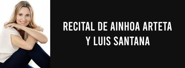RECITAL DE AINHOA ARTETA Y LUIS SANTANA