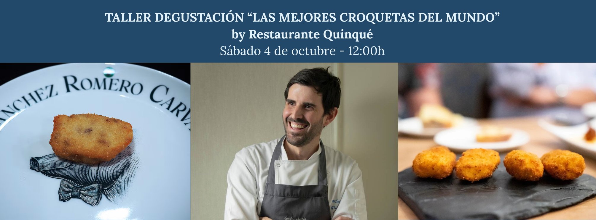 12.00 H. MARTERCLASS: "LAS MEJORES CROQUETAS DEL MUNDO" Restaurante Quinqué (Madrid).