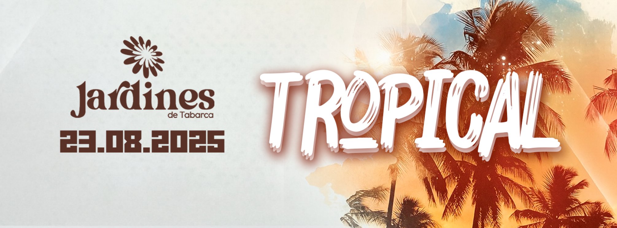 SÁBADO 23 AGOSTO - TROPICAL