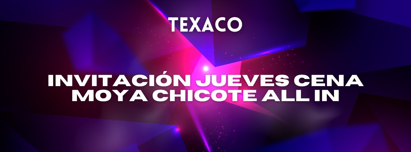 Moya Chicote & All In DJs Te invitan a cenar - Texaco