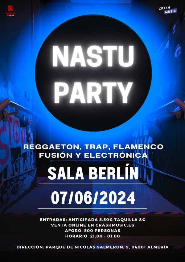 NASTU PARTY - ALMERÍA - SALA BERLIN SOCIAL CLUB -  VIERNES 7 DE JUNIO