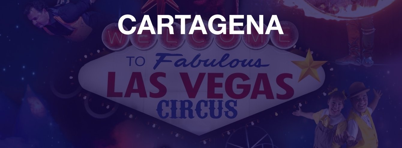 Fabulous Las Vegas circus en CARTAGENA