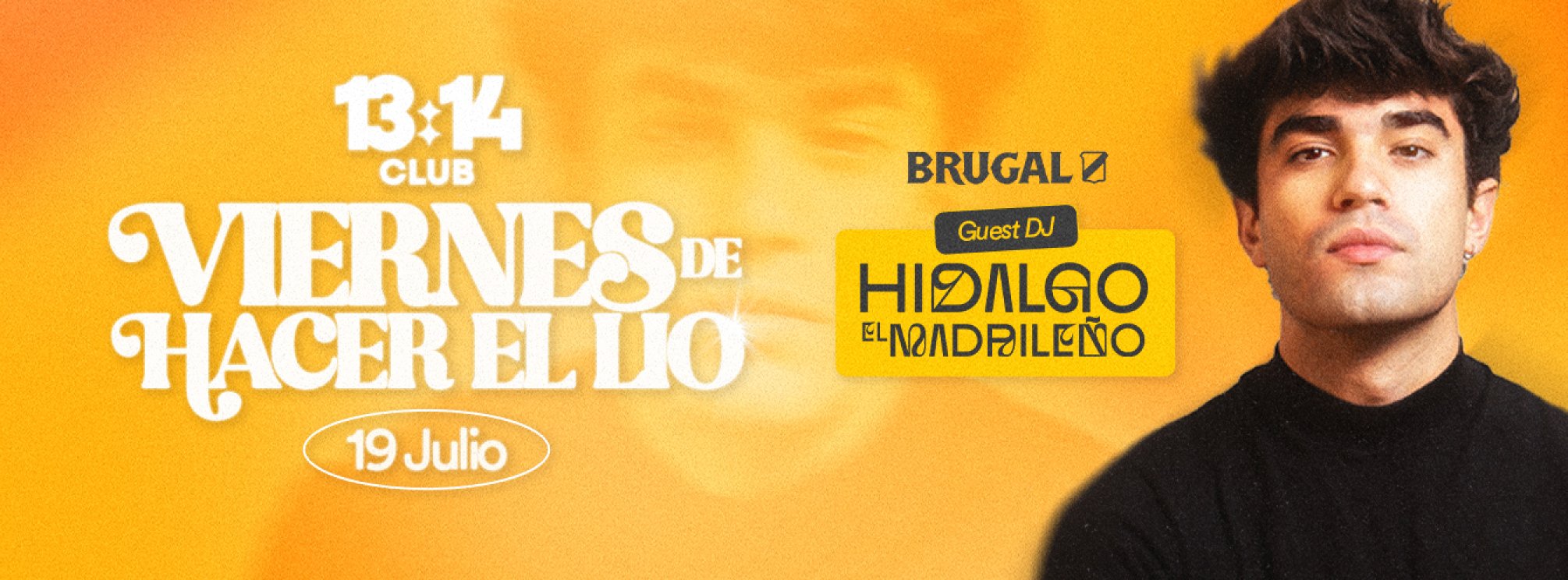 13:14 CLUB | VIERNES 19 DE JULIO | Special Guest: Higaldo el Madrileño