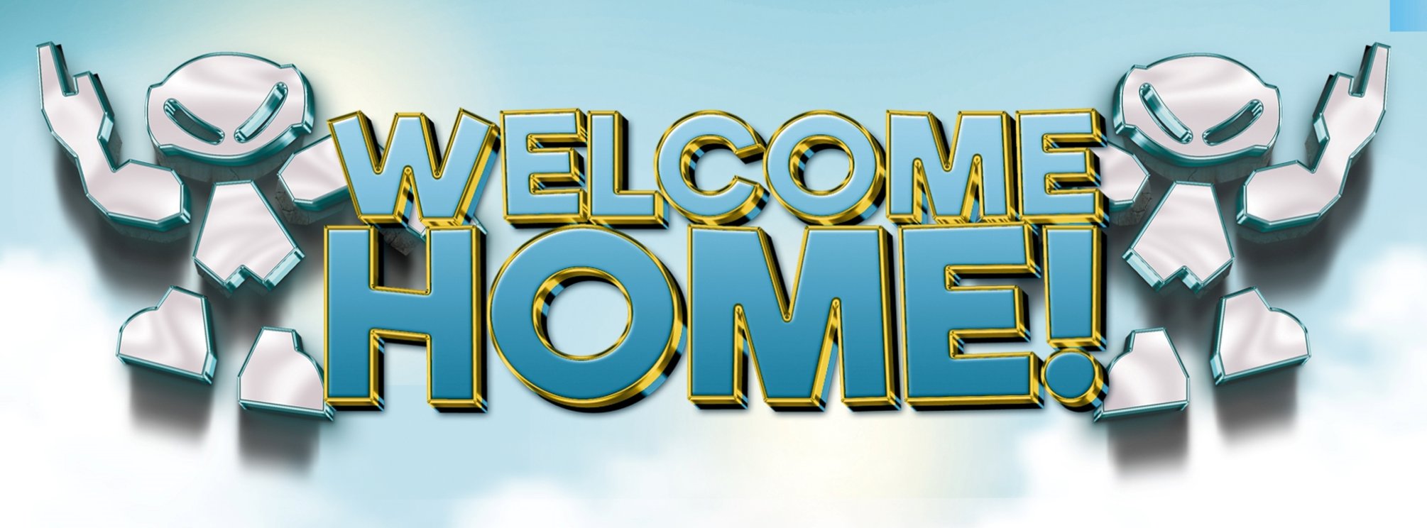 WELCOME HOME!