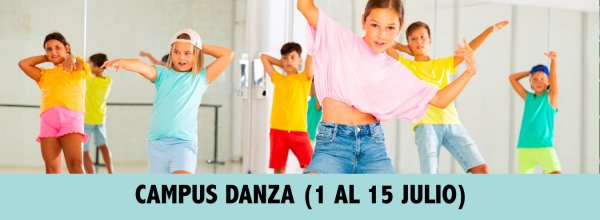 CAMPUS DANZA (1 AL 15 DE JULIO)