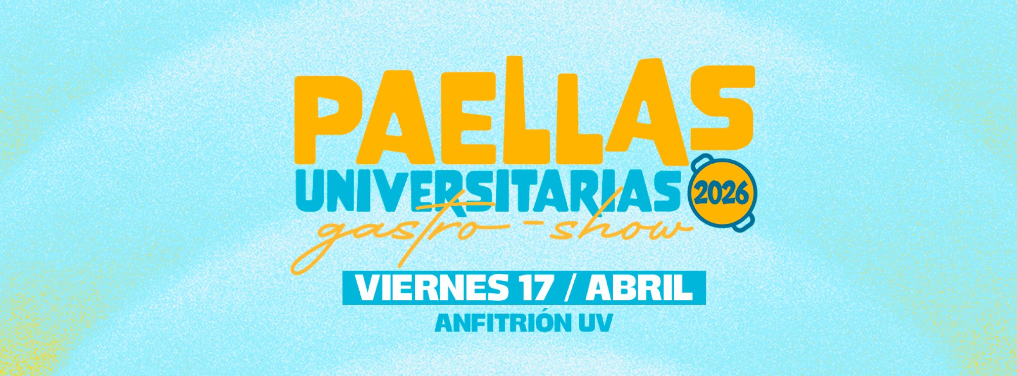 VIERNES 17 DE ABRIL - PAELLAS UNIVERSITARIAS - GASTRO SHOW