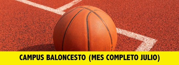 CAMPUS DE BALONCESTO (MES JULIO COMPLETO)