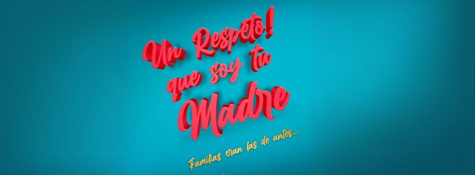 UN RESPETO QUE SOY TU MADRE EN CÁDIZ