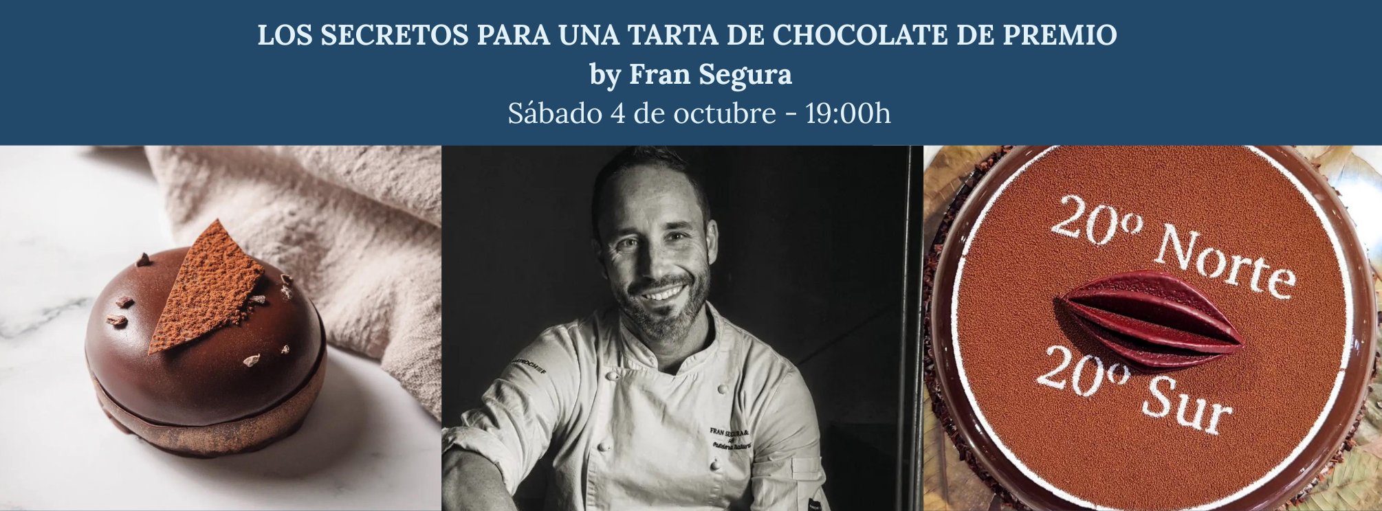 19.00 H. MASTERCLASS: LOS SECRETOS PARA UNA TARTA DE CHOCOLATE DE PREMIO