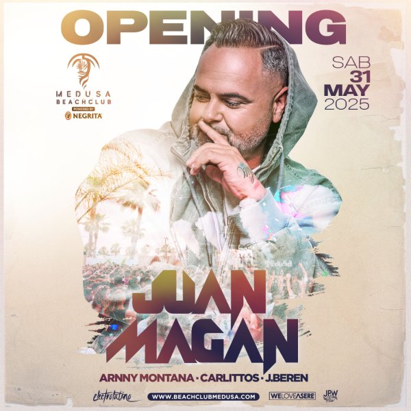 Medusa Beach Club - OPENING JUAN MAGAN