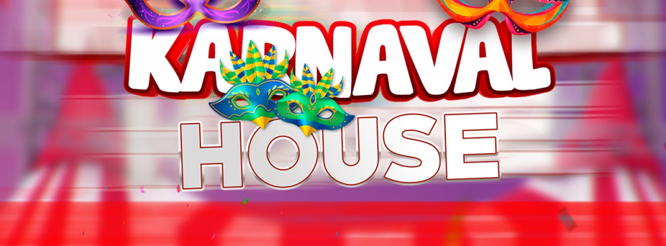 KARNAVAL HOUSE