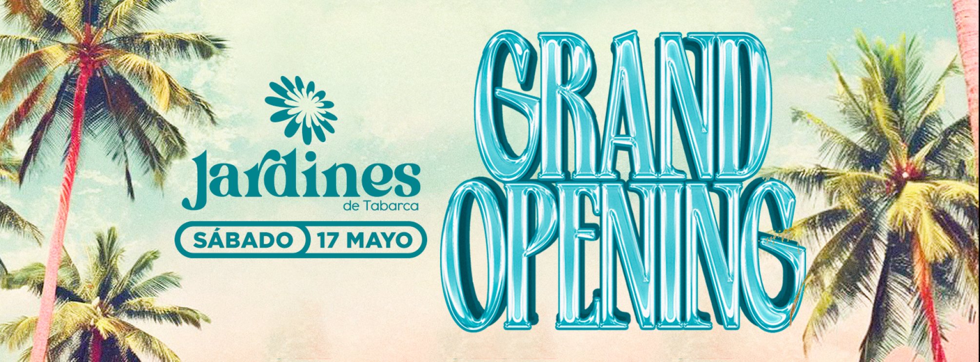 SÁBADO 17 MAYO - GRAND OPENING
