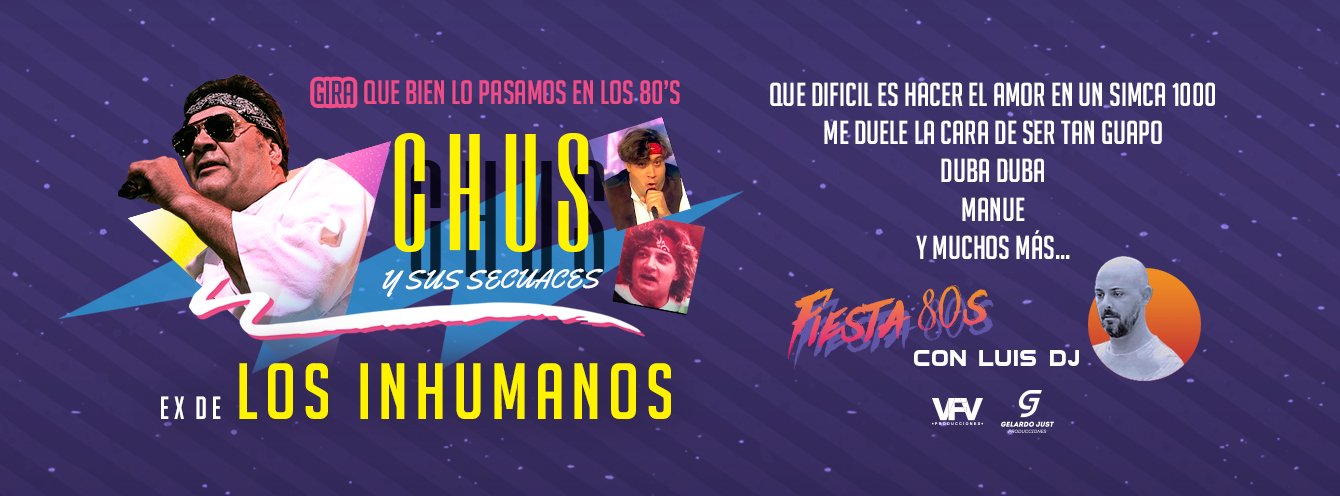 FIESTA DE LOS 80's "Chus y sus Secuaces" ex de Los Inhumanos +Dj 80's
