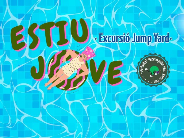 EXCURSIÓ JUMPYARD ESTIU JOVE 2025