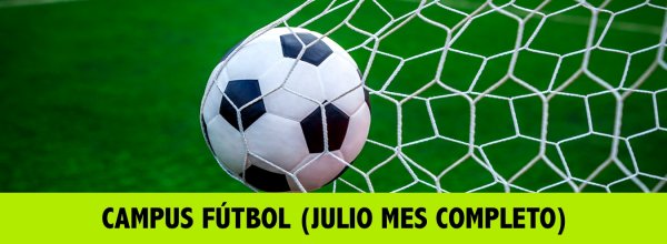 CAMPUS DE FUTBOL (MES JULIO COMPLETO)