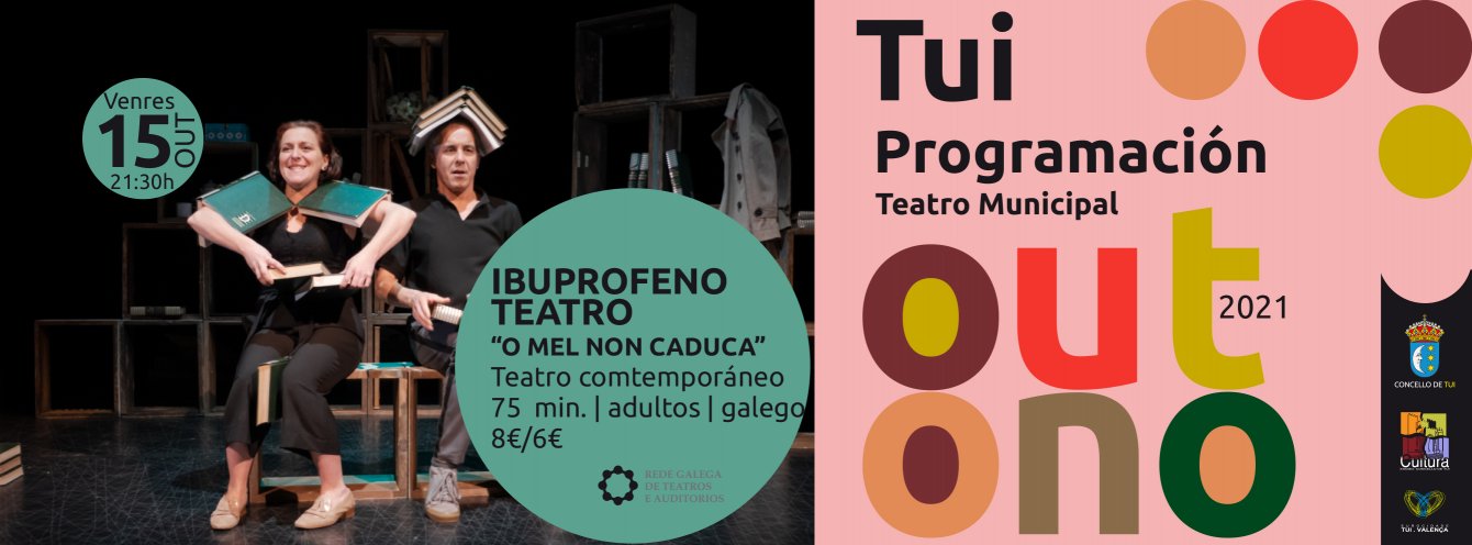 ENTRADAS TEATRO TUI OUTONO | Ibuprofeno Teatro "O mel non caduca"