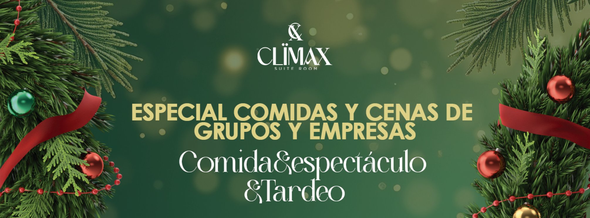 Comida y Espectáculo + Tardeo * Climax ~ ESPECIAL COMIDAS DE GRUPOS Y EMPRESAS