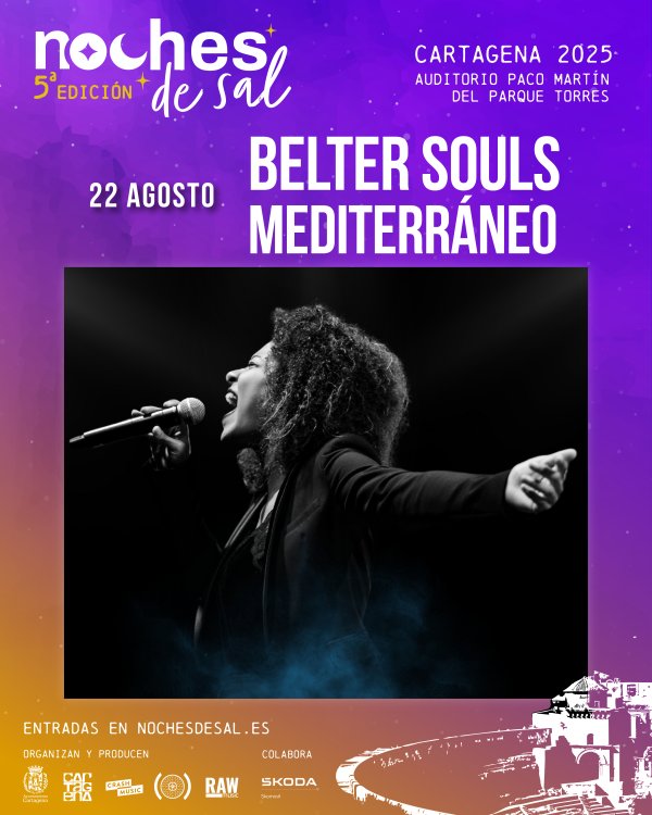 ESPECTÁCULO DE BELTER SOULS MEDITERRÁNEO - CARTAGENA - NOCHES DE SAL - VIERNES 22 DE AGOSTO