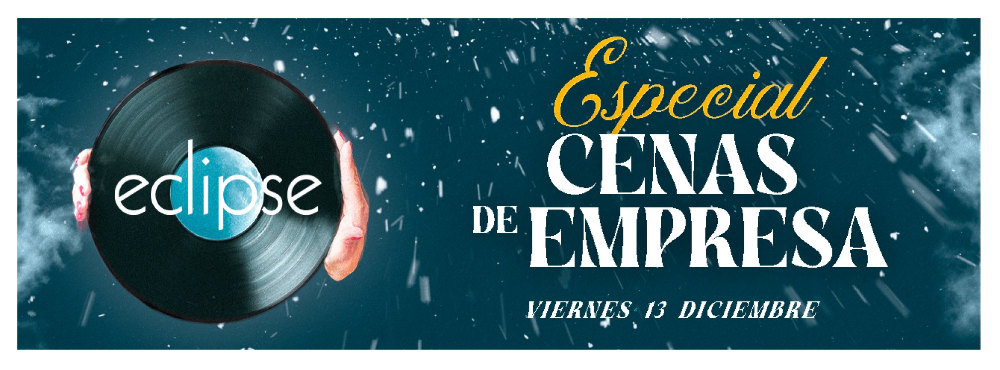 ECLIPSE | VIERNES 13 DICIEMBRE - CENAS DE EMPRESA