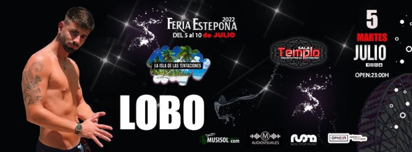 LOBO (ISLA DE LAS TENTACIONES) FERIA JULIO 2022 - SALA TEMPLO