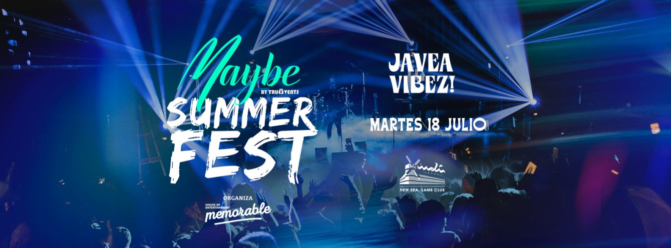 MAYBE SUMMER FEST / JAVEA VIBEZ - Martes 18 de Julio