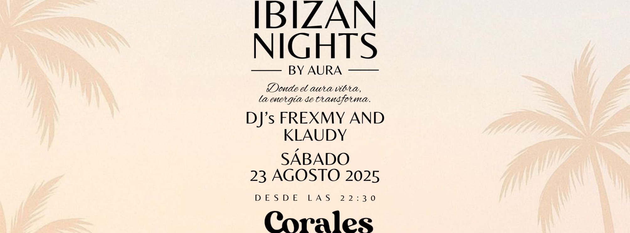 IBIZAN NIGHTS BY AURA | CORALES JÁVEA