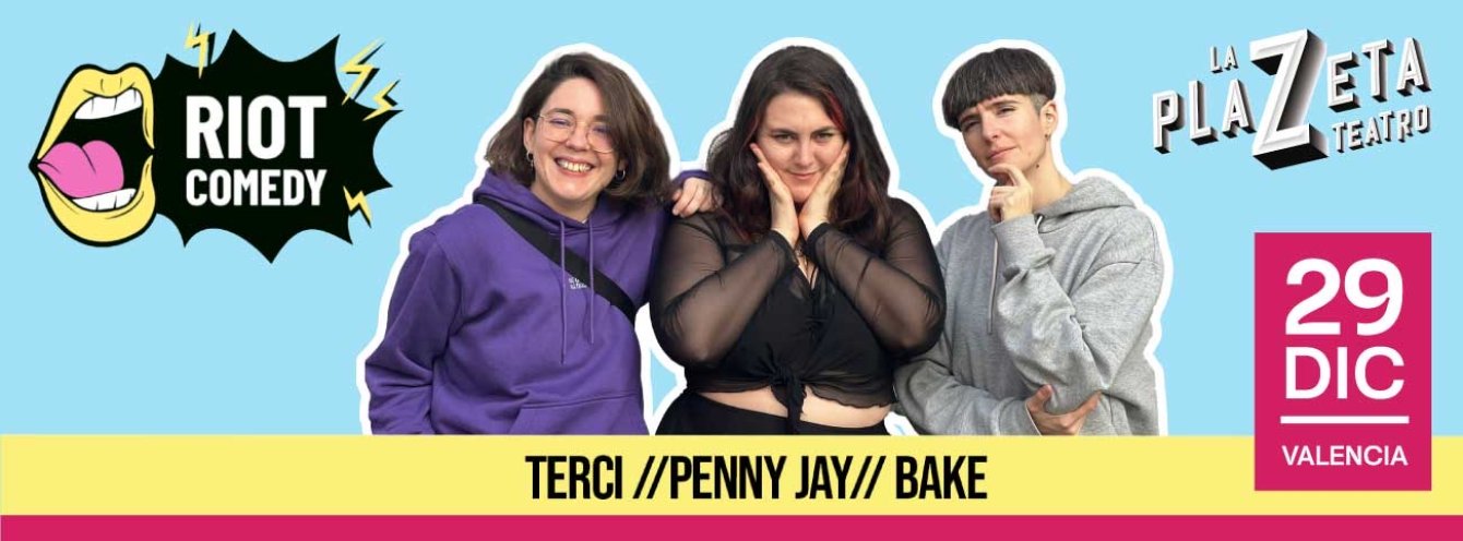 RIOT COMEDY con Terci, Bake By Penny JayG