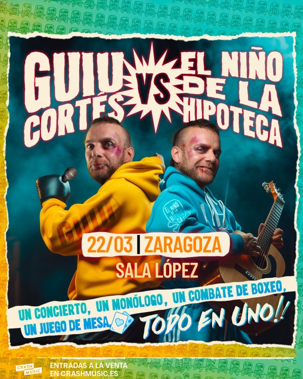 CONCIERTO DE GUIU CORTÉS VS EL NIÑO DE LA HIPOTECA - ZARAGOZA - SALA LÓPEZ - SÁBADO 22 DE MARZO 2025