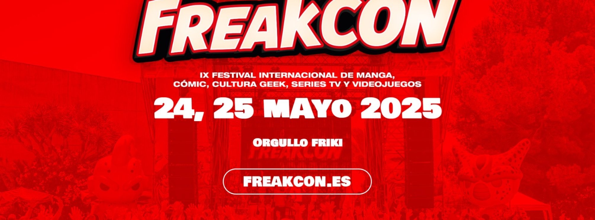 FreakCon 2025, Festival Internacional de Anime, Cómic, Series TV y Videojuegos