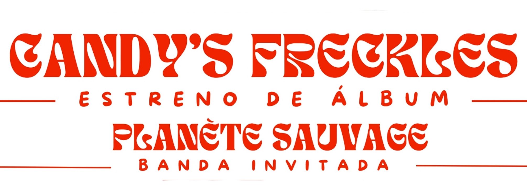 Candy's Freckles + Planete Sauvage // コルの夢 Release Album Concert