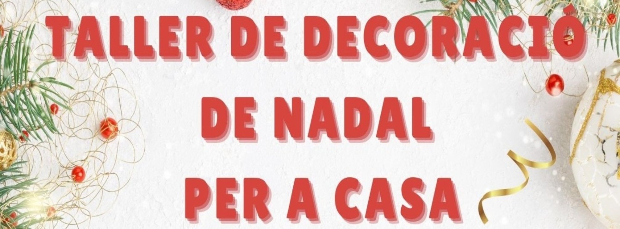 TALLER DE DECORACIÓ DE NADAL PER A CASA 2025