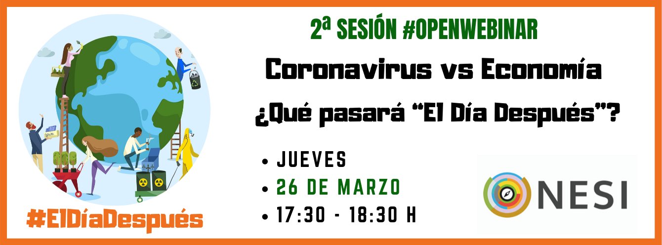 Coronavirus vs Economía: ¿Qué pasará “El Día Después”? / 2ª Sesión: NESI OpenWebinar.
