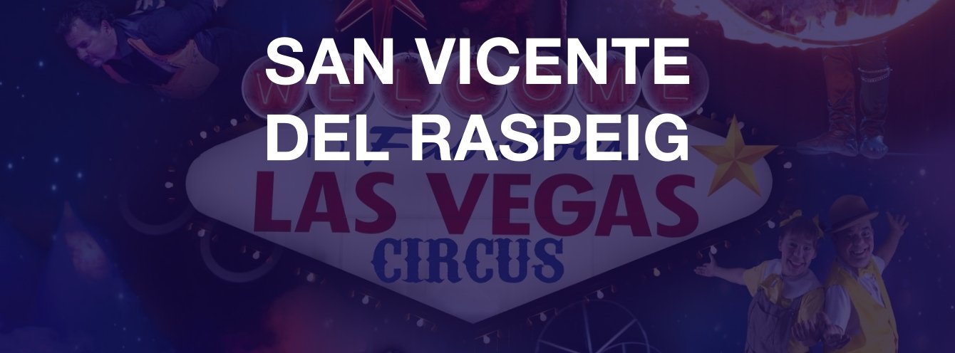 Fabulous Las Vegas circus en San Vicente del Raspeig