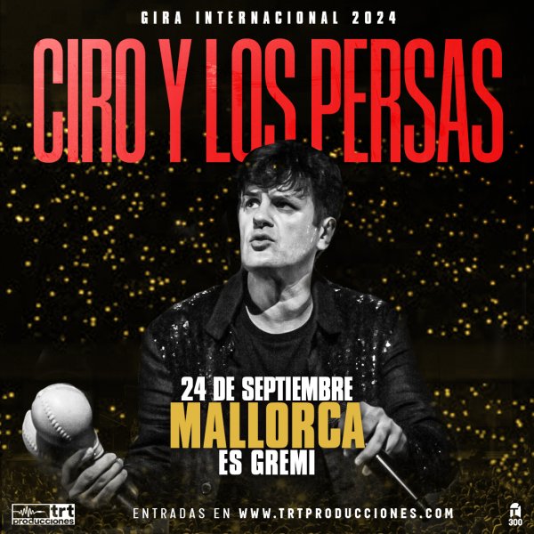 CIRO Y LOS PERSAS en MALLORCA ES GREMI Enterticket