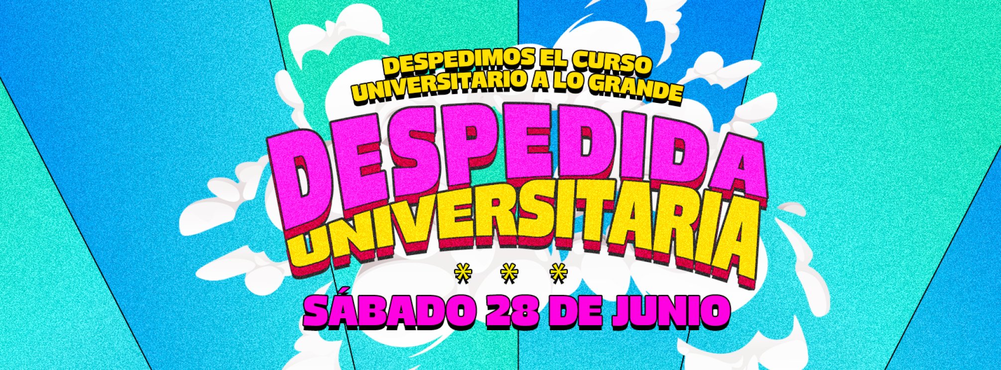 SÁBADO 28 DE JUNIO - DESPEDIDA UNIVERSITARIA