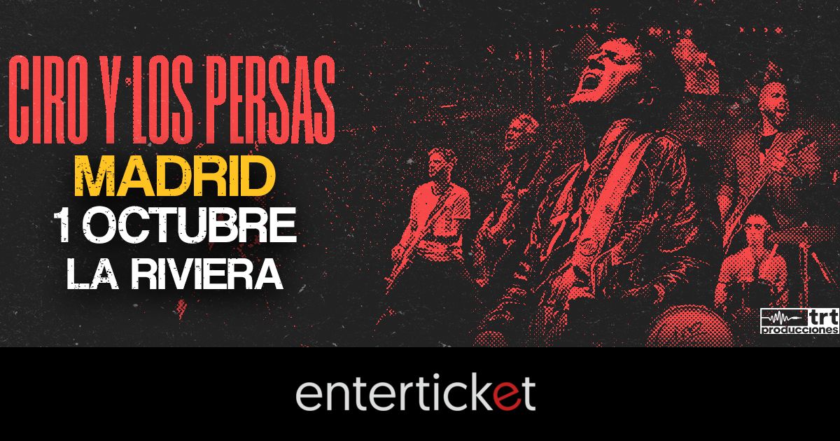 CIRO Y LOS PERSAS en MADRID LA RIVIERA Enterticket