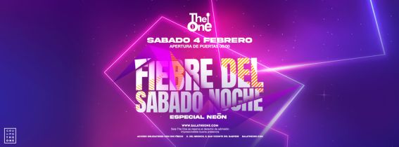 FIEBRE DEL SÁBADO NOCHE | 4 de Febrero | SALA THE ONE | NEON EXPERIENCE
