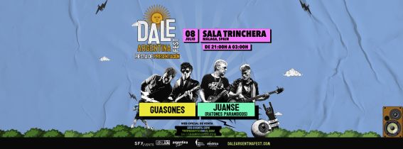 FIESTA PRESENTACIÓN: DALE ARGENTINA FEST JUANSE + GUASONES en MÁLAGA (Sala Trinchera)
