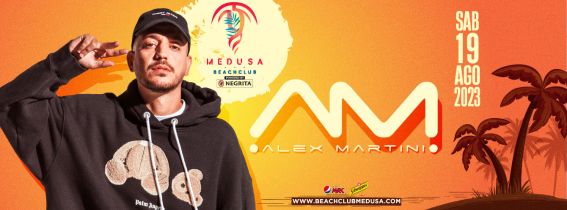 Medusa Beach Club - ALEX MARTINI